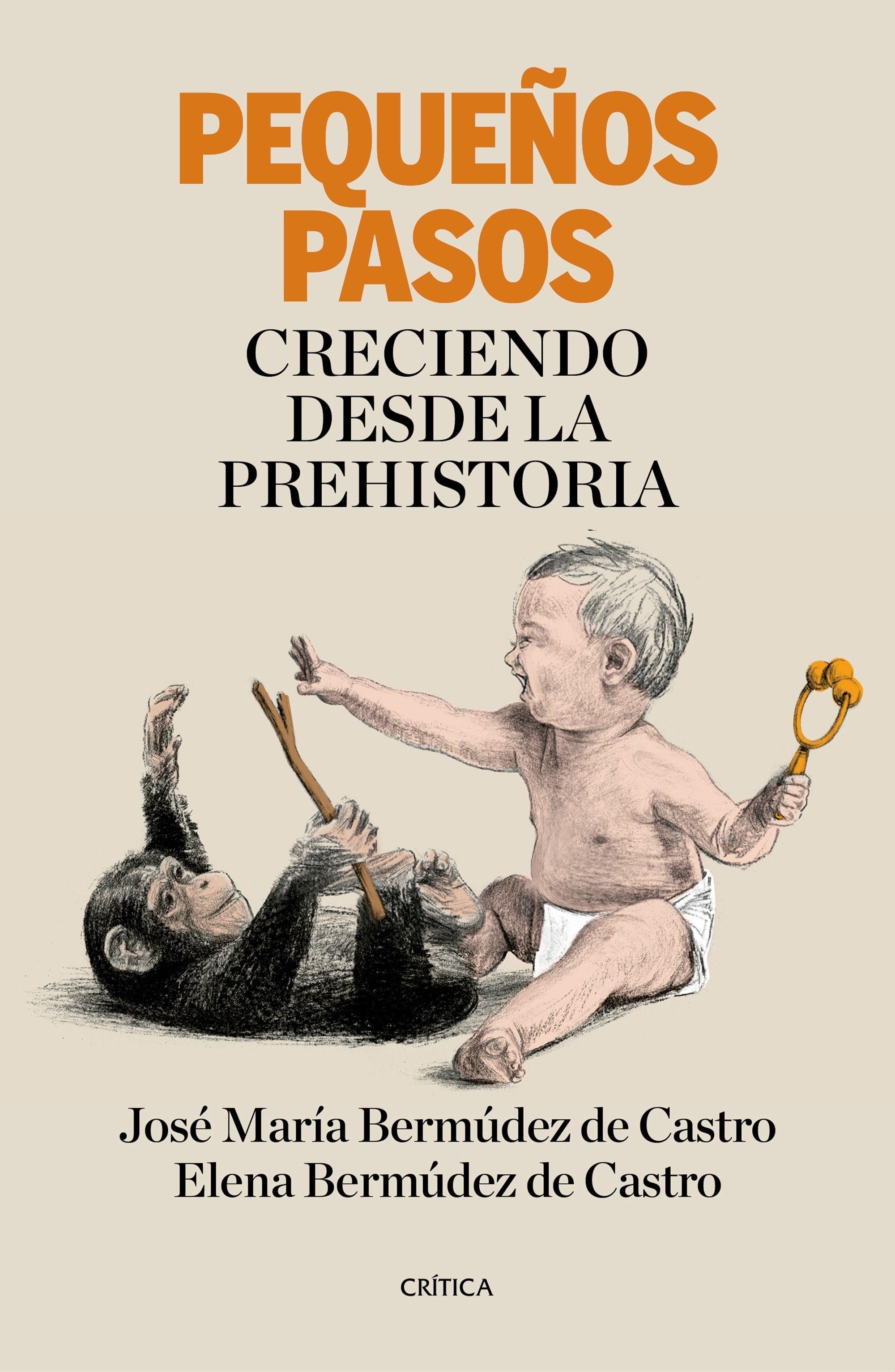 Portada del libro 'Pequeños pasos. Creciendo desde la prehistoria' (Crítica) | CRÍTICA ep portadalibro pequenos pasos creciendola prehistoria critica