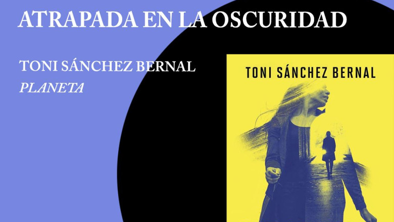 atrapada en la oscuridad de toni sanchez bernal mejor novela 2025 cuadrado