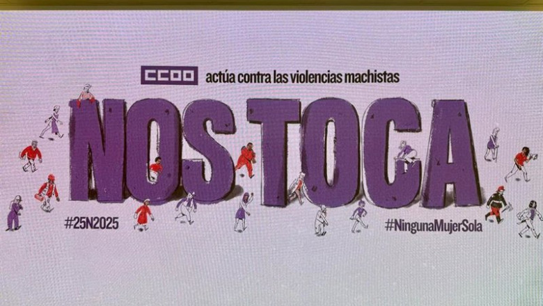 Nos toca, campaña de CCOO por el 25N | EUROPA PRESS ep nos toca campana de ccoo por el 25n