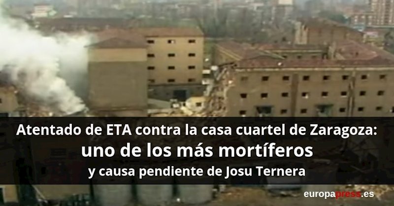 ep atentado de eta contra la casa cuartel de zaragoza en 1987 causa pendiente de josu ternera